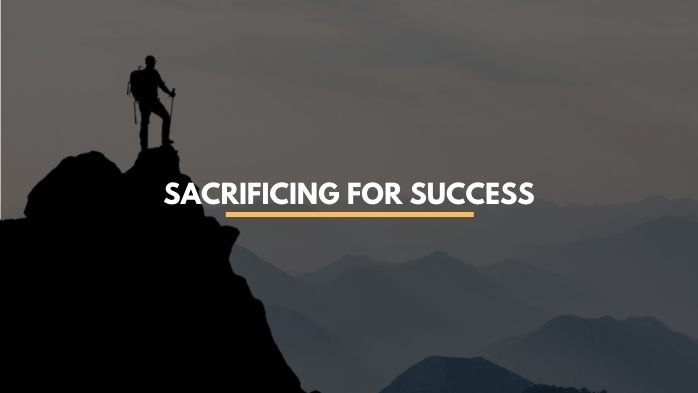 sacrifice for success