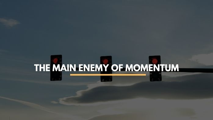 the main enemy of momentum