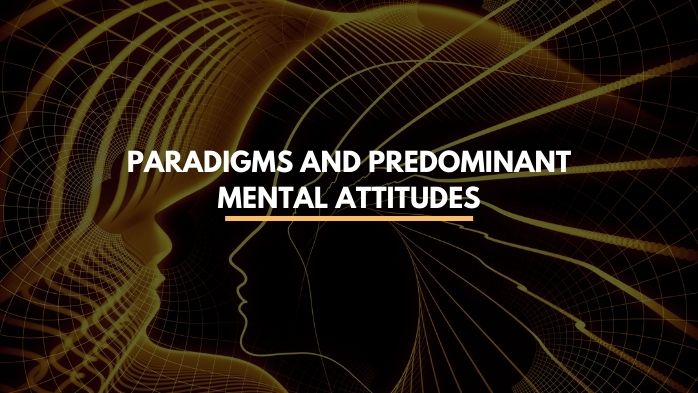 mental paradigms and predominant mental attitudes