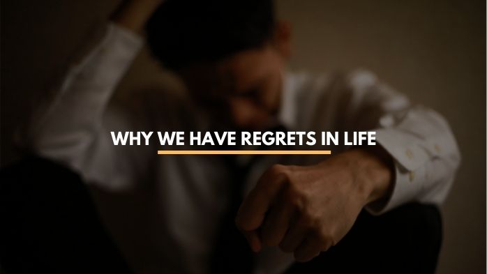 why we have regrets in life