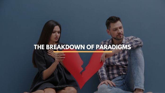 The Breakdown of Paradigms