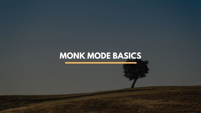 monk mode basics