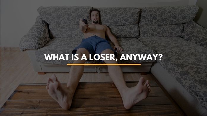 what is a loser?