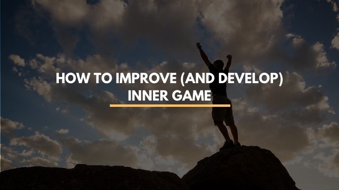 how to improve inner game