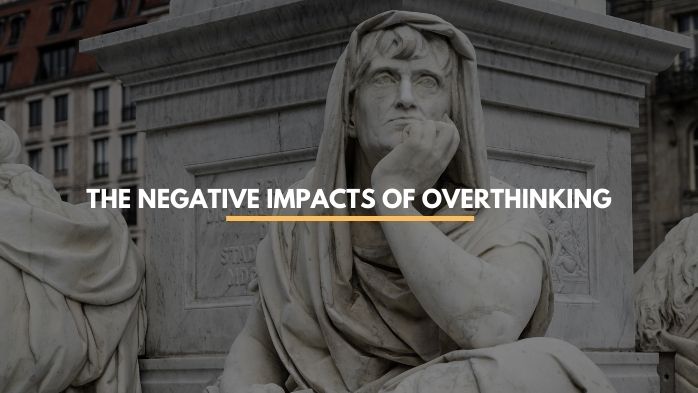 The Negative Impacts of Analysis Paralysis and Overthinking