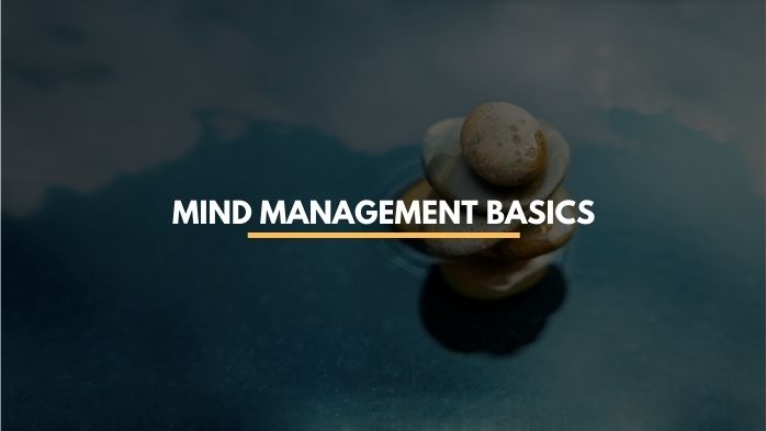 mind management, how to manage your mind, mind management basics
