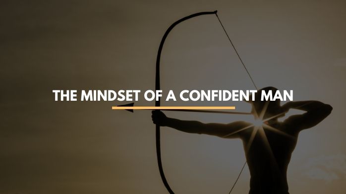 The Mindset of a Confident Man