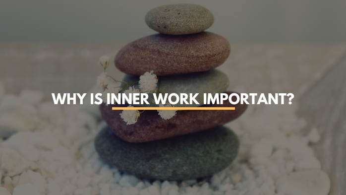 why is inner work important